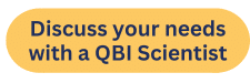Discuss your needs with a QBI Scientist